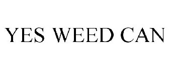 YES WEED CAN