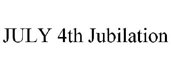 JULY 4TH JUBILATION