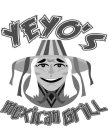 YEYO'S MEXICAN GRILL