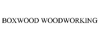 BOXWOOD WOODWORKING