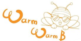 WARM WARM B