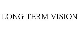 LONG TERM VISION
