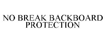 NO-BREAK BACKBOARD PROTECTION