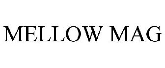 MELLOW MAG