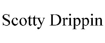 SCOTTY DRIPPIN