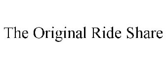 THE ORIGINAL RIDE SHARE