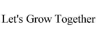 LET'S GROW TOGETHER