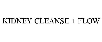 KIDNEY CLEANSE + FLOW
