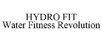 HYDRO FIT WATER FITNESS REVOLUTION