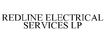 REDLINE ELECTRICAL SERVICES LP