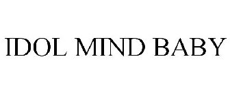 IDOL MIND BABY