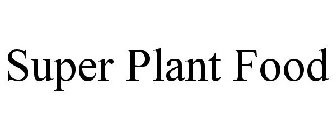 SUPER PLANT FOOD