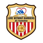 LOVE WITHOUT BARRIERS JCL FOUNDATION