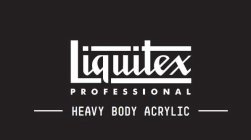 LIQUITEX PROFESSIONAL PROFESSIONAL HEAVY BODY ACRYLIC BODY ACRYLIC
