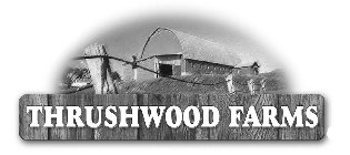 THRUSHWOOD FARMS