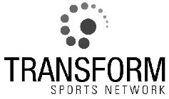 TRANSFORM SPORTS NETWORK