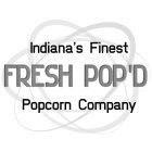 INDIANA'S FINEST FRESH POP'D POPCORN COMPANY