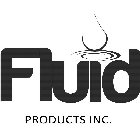FLUID PRODUCTS INC.