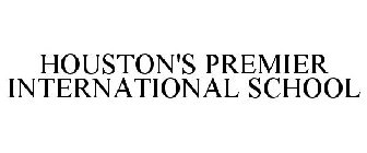 HOUSTON'S PREMIER INTERNATIONAL SCHOOL