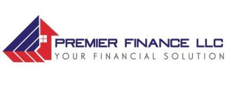 PREMIER FINANCE LLC YOUR FINANCIAL SOLUTION