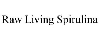RAW LIVING SPIRULINA