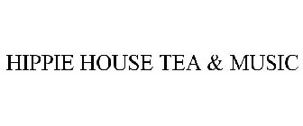 HIPPIE HOUSE TEA & MUSIC