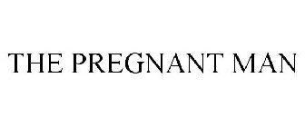 THE PREGNANT MAN