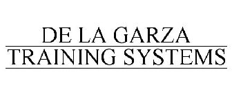 DE LA GARZA TRAINING SYSTEMS