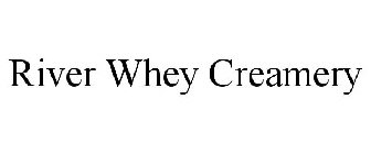 RIVER WHEY CREAMERY