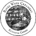 RIVER WHEY CREAMERY ARTISANAL CHEESE