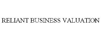 RELIANT BUSINESS VALUATION