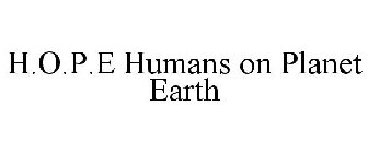 H.O.P.E HUMANS ON PLANET EARTH