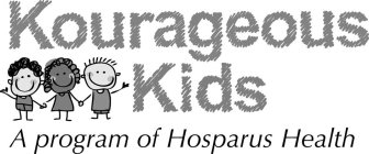 KOURAGEOUS KIDS A PROGRAM OF HOSPARUS HEALTH
