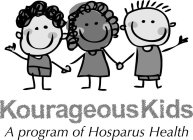 KOURAGEOUS KIDS A PROGRAM OF HOSPARUS HEALTH