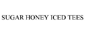 SUGAR HONEY ICED TEES
