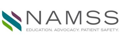 NAMSS EDUCATION. ADVOCACY. PATIENT SAFETY.