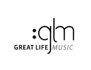 GREAT LIFE MUSIC :GLM