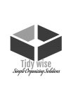 TIDY WISE SIMPLE ORGANIZING SOLUTIONS