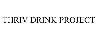 THRIV DRINK PROJECT