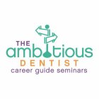 THE AMBITIOUS DENTIST CAREER GUIDE SEMINARS