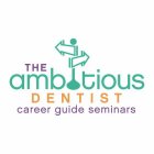 THE AMBITIOUS DENTIST CAREER GUIDE SEMINARS