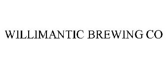 WILLIMANTIC BREWING CO