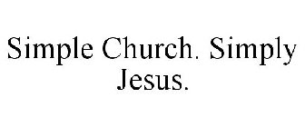 SIMPLE CHURCH. SIMPLY JESUS.