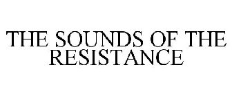 THE SOUNDS OF THE RESISTANCE