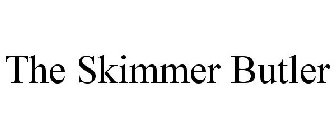 THE SKIMMER BUTLER