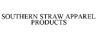 SOUTHERN STRAW APPAREL PRODUCTS