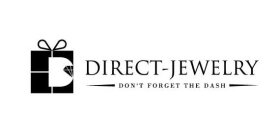 DIRECT-JEWELRY DON'T FORGET THE DASH