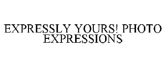 EXPRESSLY YOURS! PHOTO EXPRESSIONS