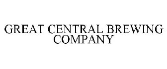 GREAT CENTRAL BREWING COMPANY