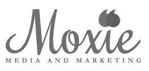 MOXIE MEDIA AND MARKETING